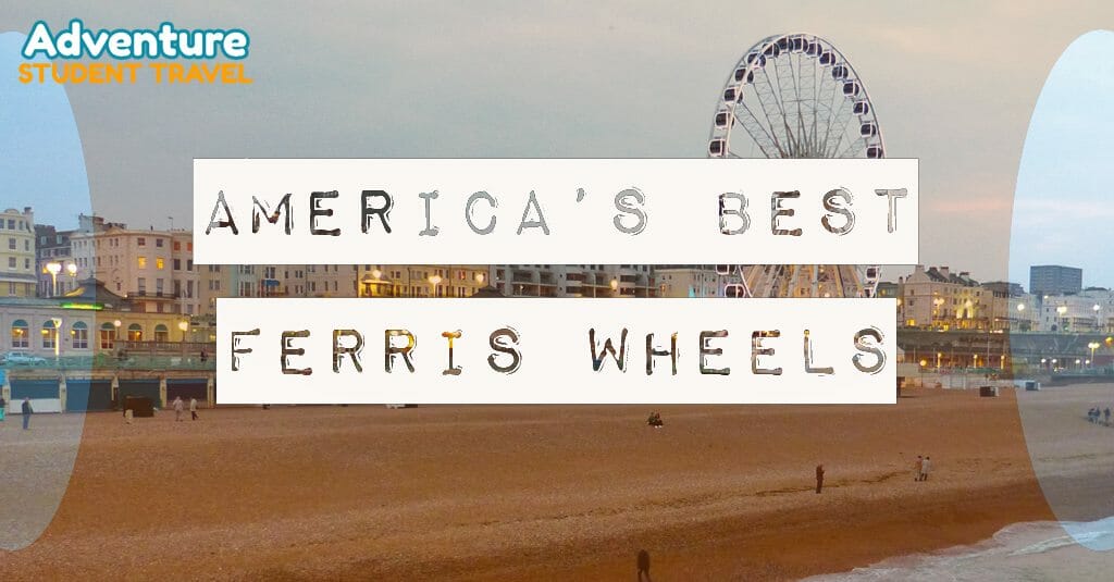 America's Best Ferris Wheels