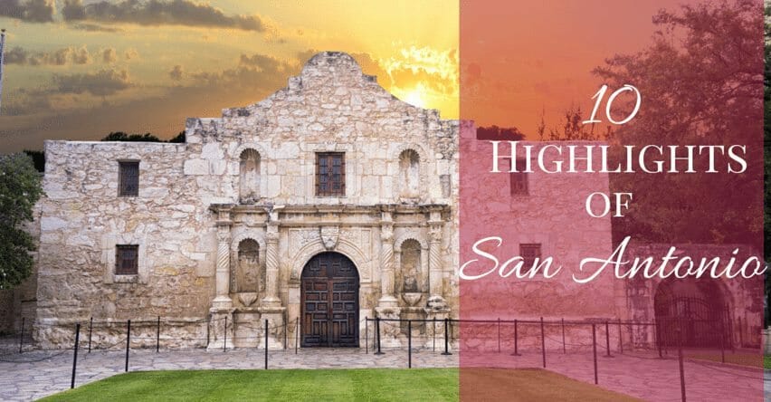 10 Highlights of San Antonio
