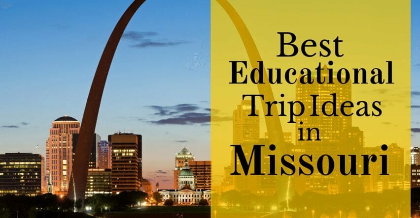 Best Educational Trip Ideas in Missouri