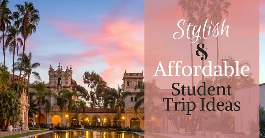 Stylish & Affordable Student Trip Ideas