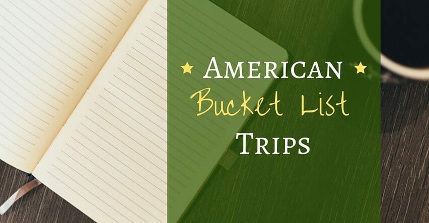 American Bucket List Trips