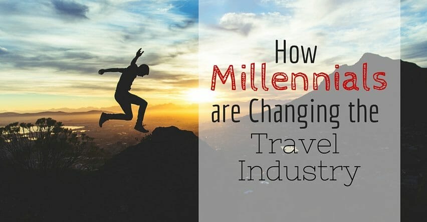 How Millennials are Changing the Travel Industry