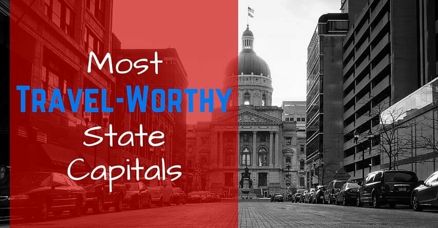 Most Travel-Worthy State Capitals
