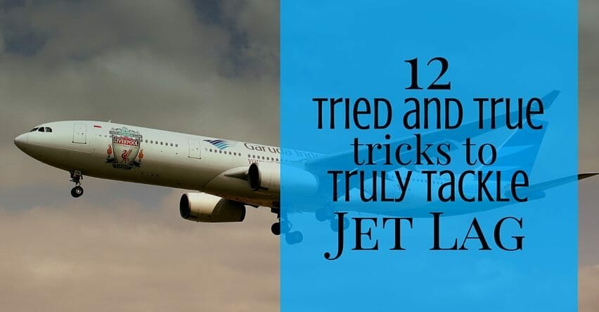 12 Tried and True Tricks to Truly Tackle Jet Lag